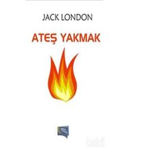 Ateş Yakmak - Jack London