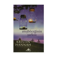 Ateşböceğinin Şarkısı - Kristin Hannah