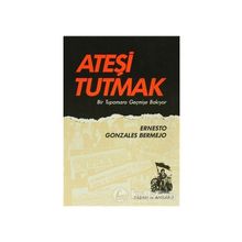 Ateşi Tutmak Bir Tupamaro Geçmişe Bakıyor Belge Yayınları