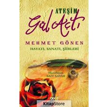 Ateşim Gül Açtı - Mehmet Gönen Hayatı, Sanatı, Şiirleri - Sait Sayar