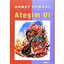 ATEŞIM OL - AHMET DÜMRÜL