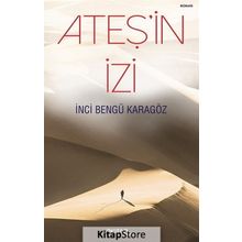 Ateş'in İzi - İnci Bengü Karagöz