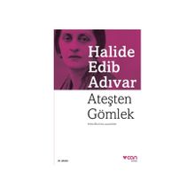 Ateşten Gömlek Sadeleştirilmiş Metin - Halide Edip Adıvar