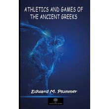 Athletics And Games Of The Ancient Greeks-Platanus Publishing