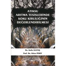 Atıksu Arıtma Tesislerinde Koku Kirliliğinin Değerlendirilmesi - Kadir Ulutaş