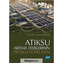 Atıksu Arıtma Tesislerinin Projelendirilmesi - Nusret Şekerdağ