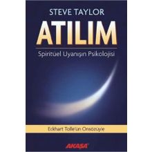 Atılım: Spiritüel Uyanışın Psikolojisi - Steve Taylor