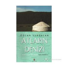 ATLARIN DENIZI MOĞOLİSTAN YOLCULUĞU - SARI OTOBÜS 6 - ÖZCAN YURDALAN