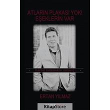 Atların Plakası Yok! Eşeklerin Var - Ertan Yılmaz