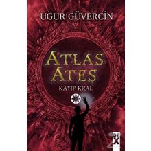 Atlas Ateş Kayıp Kral - Uğur Güvercin