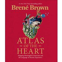 Atlas of the Heart: Mapping Meaningful Connection and the Language of Human Experienc
