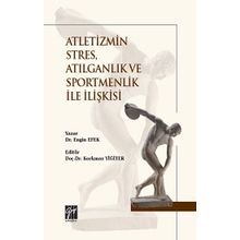 Atletizmin Stres, Atılganlık ve Sportmenlik İle İlişkisi - Engin Efek