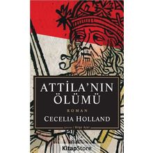 Attila'nın Ölümü - Cecelia Holland