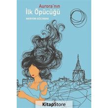 Auroranın İlk Öpücüğü - Meryem Gültabak