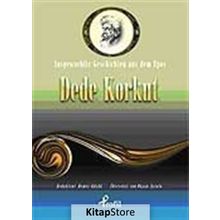 AUSGEWAEHLTE GESCHICTEN AUS DEM EPOS DEDE KORKUT - DEMET KÜÇÜK