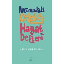Avcunuzdaki Kelebek Hayat Defteri - Elma Yayınevi