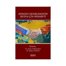 Avrasya Denkleminde Rusya - Çin Rekabeti - Astana Yayınları