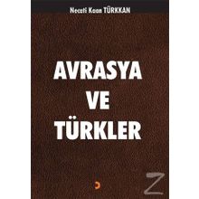 Avrasya ve Türkler - Necati Kaan Türkkan