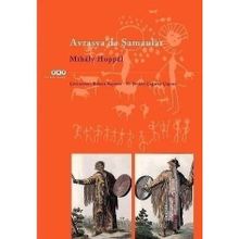 AVRASYADA ŞAMANLAR - MIHALY HOPPAL
