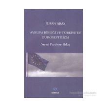Avrupa Birlği ve Türkiye’de Euroseptisizm - İlhan Aras