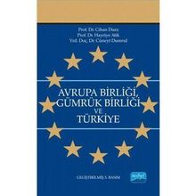 AVRUPA BİRLİĞİ GÜMRÜK BİRLİĞİ VE TÜRKİYE - CIHAN DURA; HAYRIYE ATIK