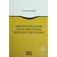 Avrupa Birliği Kamu Alımlarında Sözleşme Sonrası İhtilafların Çözüm Yolları ve Türkiye Uygulaması - Muzaffer Akdoğan