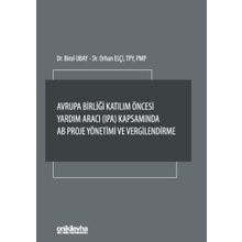 Avrupa Birliği Katılım Öncesi Yardım Aracı (IPA) Kapsamında AB Proje Yönetimi ve Vergilendirme - Birol Ubay