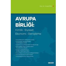 Avrupa Birliği: Kimlik Siyaset Ekonomi Genişleme - Seçkin Yayınevi