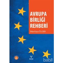 AVRUPA BİRLİĞİ REHBERI - İRFAN KAYA ÜLGER