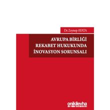 Avrupa Birliği Rekabet Hukukunda İnovasyon Sorunsalı / On İki Levha Yayınları / 9786254322495