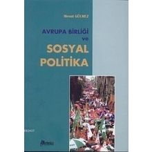 AVRUPA BIRLIĞI VE SOSYAL POLITIKA - MESUT GÜLMEZ