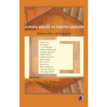 Avrupa Birliği ve Türkiye İlişkileri Beklentiler ve Kaygılar - KOLLEKTIF