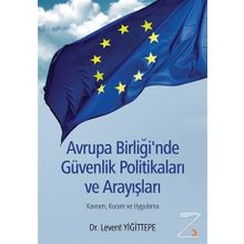 Avrupa Birliği'nde Güvenlik Politikaları ve Arayışları - Levent Yiğittepe