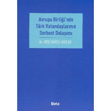AVRUPA BİRLİĞİ´NDE TÜRK VATANDAŞLARININ SERBEST DOLAŞIMI - AYŞE BURCU KAPLAN