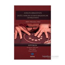 Avrupa Birliği’nin Doğu Avrupa ve Batı Balkanlar Genişlemesi - Ercüment Tezcan İlhan Aras Altuğ Günar