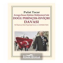AVRUPA İNSAN HAKLARI MAHKEMESINDE DOĞU PERİNÇEK-İSVİÇRE DAVASI BIR DÜŞÜNCEYİ İFADE ÖZGÜRLÜĞÜ SORUNU VE ADIL BELLEK TALEBI - PULAT TACAR