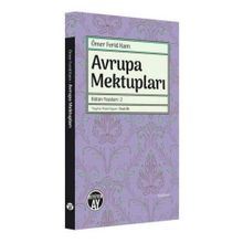 Avrupa Mektupları - Bütün Yazıları 2 - Ömer Ferid Kam - Büyüyen Ay Yayınları
