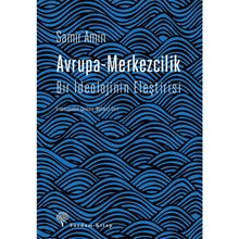 Avrupa-Merkezcilik Bir İdeolojinin Eleştirisi-Samir Amin