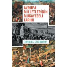 Avrupa Milletlerinin Mukayeseli Tarihi - Charles Seignobos