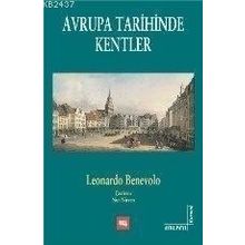 Avrupa Tarihinde Kentler - Leonardo Benevolo