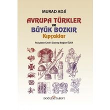 Avrupa Türkler ve Büyük Bozkır Kıpçaklar - murat adji