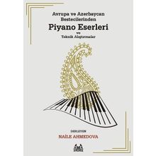 Avrupa ve Azerbaycan Bestecilerinden Piyano Eserleri ve Teknik Alıştırmalar - Arkadaş Yayınları