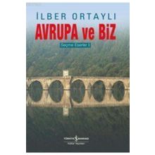 AVRUPA VE BIZ SEÇME ESERLER 1 - İLBER ORTAYLI