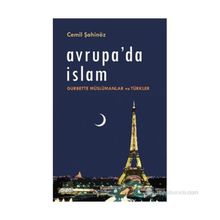 Avrupa'da İslam Gurbette Müslümanlar ve Türkler - Cemil Şahinöz