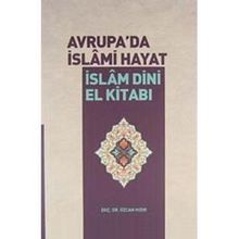 Avrupa'da İslami Hayat İslam Dini El Kitabı - Özcan Hıdır