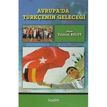 Avrupa’da Tükçenin Geleceği - Yılmaz Bulut