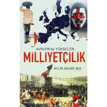 AVRUPA´DA YÜKSELEN MİLLİYETÇİLİK - AYLIN ÜNVER NOI
