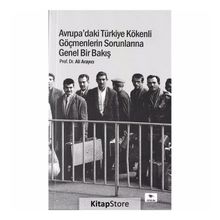 Avrupa'daki Türkiye Kökenli Göçmenlerin Sorunlarına Genel Bir Bakış - Ali Arayıcı