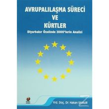 AVRUPALILAŞMA SÜRECİ VE KÜRTLER - HAKAN SAMUR