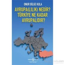 Avrupalılık Nedir? Türkiye Ne Kadar Avrupalıdır? - Onur Bilge Kula